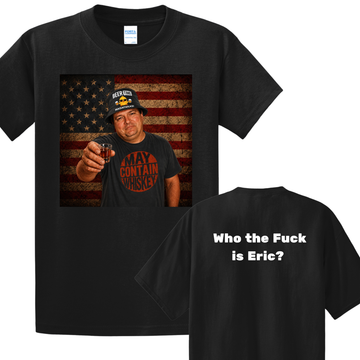 Who the Fuck is Eric? Tee