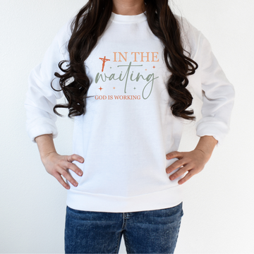 In the Waiting - God is Working Crewneck
