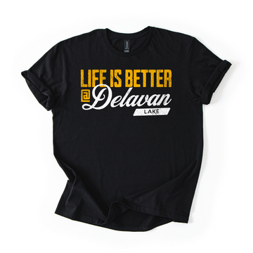 Life is Better at Delavan Lake Tee