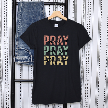 Pray On It, Pray Over It, Pray Through It Tee
