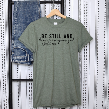 Be Still and Know I am Your God Tee