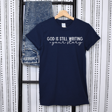 God is Still Writing Your Story Tee