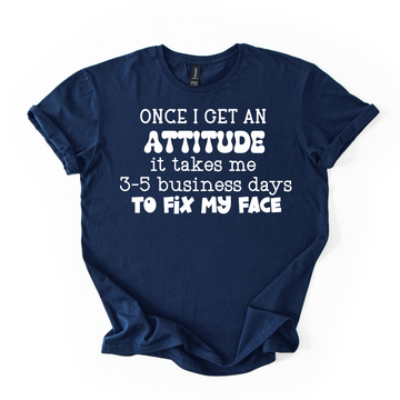 Once I Get An Attitude Unisex Tee