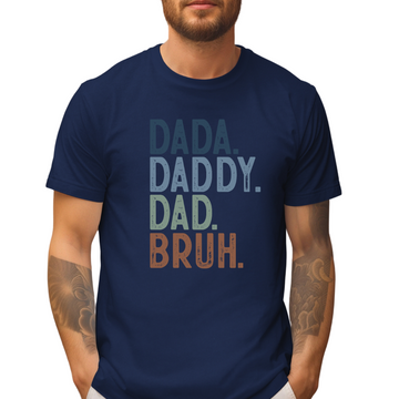 Dada. Daddy. Dad. Bruh. Tee