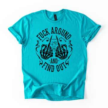 Fuck Around And Find Out Tee