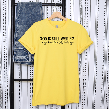 God is Still Writing Your Story Tee