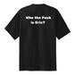 Who the Fuck is Eric? Tee