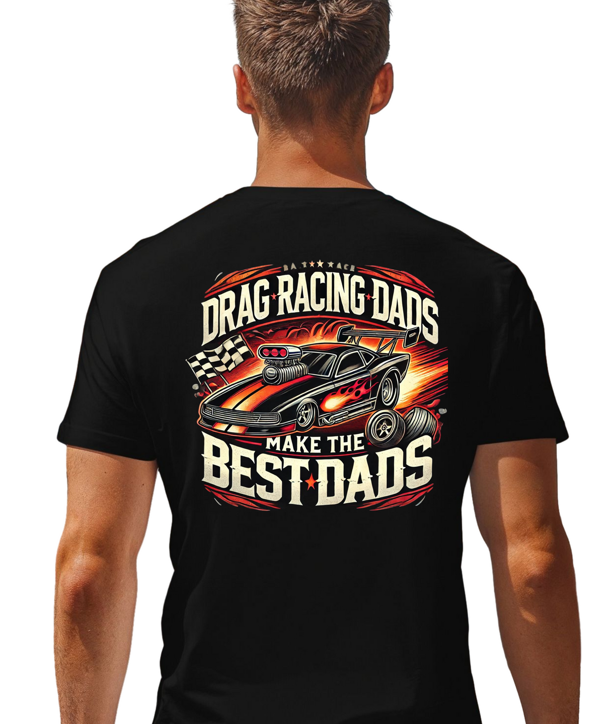 Drag Racing Dads Make The Best Dads Men's Tee