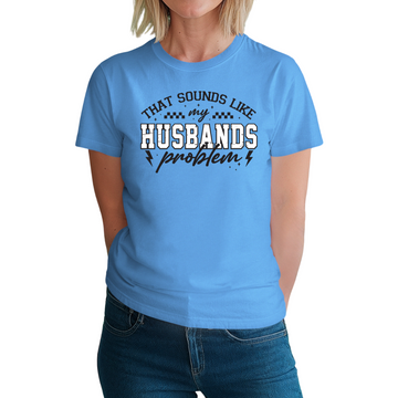 That Sounds Like My Husband’s Problem