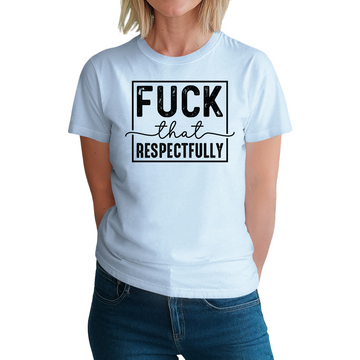Fuck That Respectively